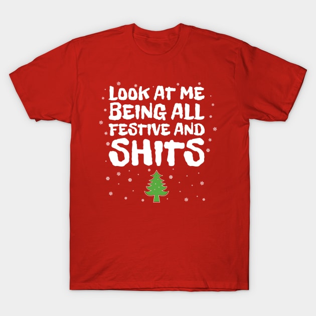 Look at me being all festive and shits T-Shirt by Junmir